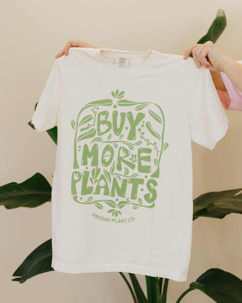 Buy More Plants T-Shirt