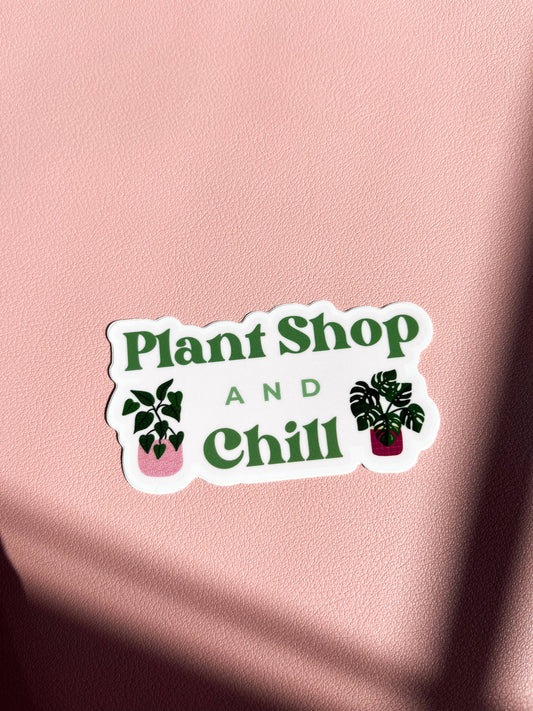 Plant Shop and Chill Sticker