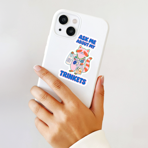 Ask Me About My Trinkets Sticker –Quirky Raccoon Collectible